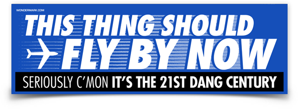 This Should Fly By Now Bumper Sticker (8.5" x 2.75")