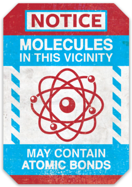 Notice: Molecules Contain Atomic Bonds sticker (2.7" x 3.9")