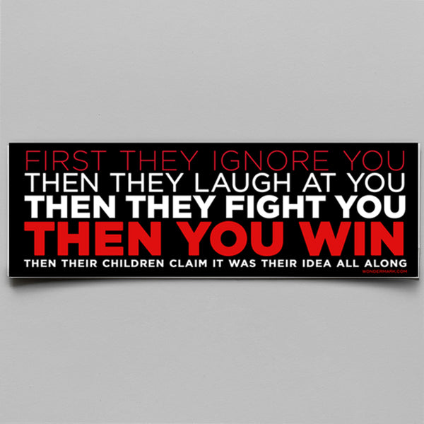 Then You Win Bumper Sticker (8.5" x 2.75")