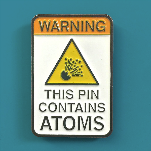 Enamel Pin - This Pin Contains Atoms