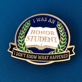 Enamel Pin - I Was an Honor Student (Badge)