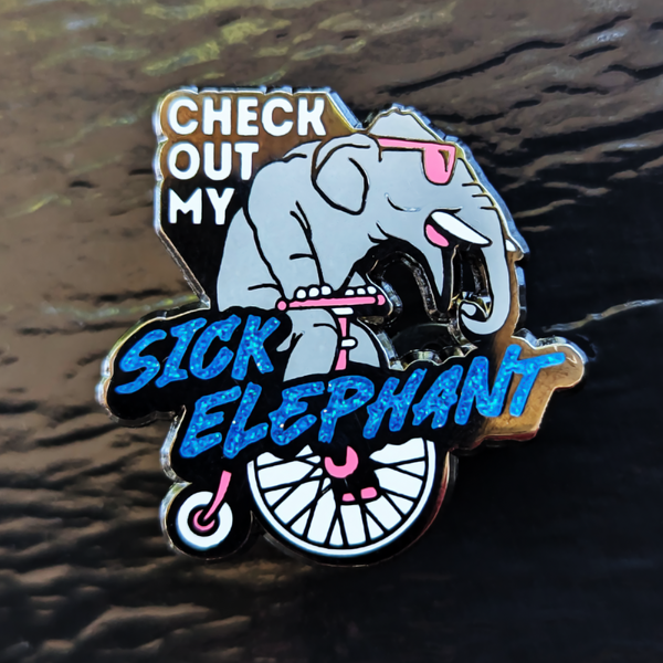 Enamel Pin - Check Out My Sick Elephant