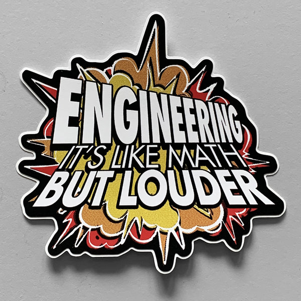 Engineering: Like Math But Louder sticker (4")