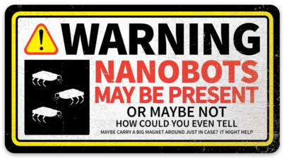 Warning: Nanobots May Be Present sticker (4.1" x 2.2")