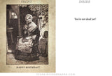 Greeting Card (Birthday) - “Not Dead Yet”