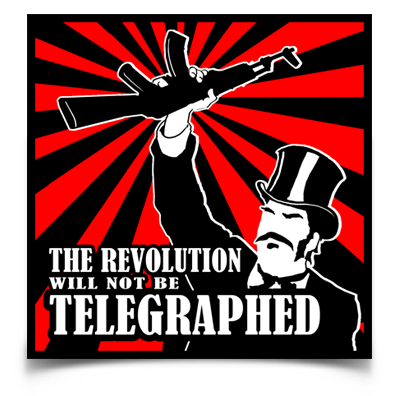 Revolution Will Not Be Telegraphed sticker (4" square)